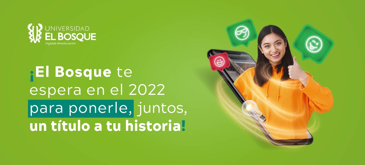 ¡El Bosque te espera en el 2022 para ponerle, juntos, un título a tu